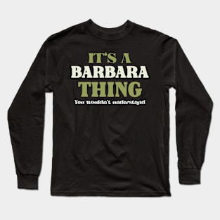 It's a Barbara Thing You Wouldn't Understand Long Sleeve T-Shirt